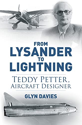 From Lysander to Lightning: Teddy Petter, Aircraft Designer von History Press