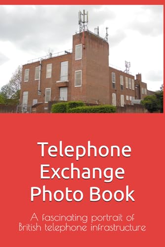 Telephone Exchange Photo Book: A fascinating portrait of British telephone infrastructure von Independently published