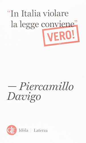 «In italia violare la legge conviene». Vero! (Idòla Laterza)