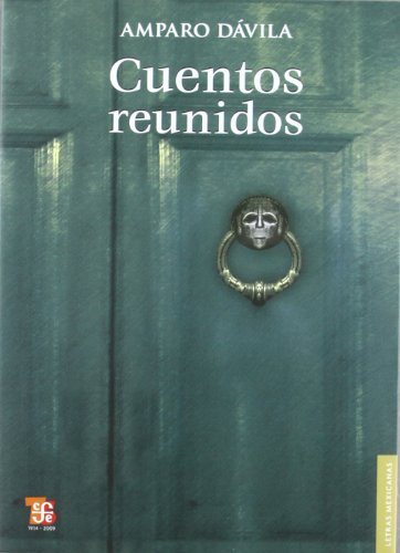 Cuentos reunidos / Reunited Stories (Letras Mexicanas/ Mexican Letters)