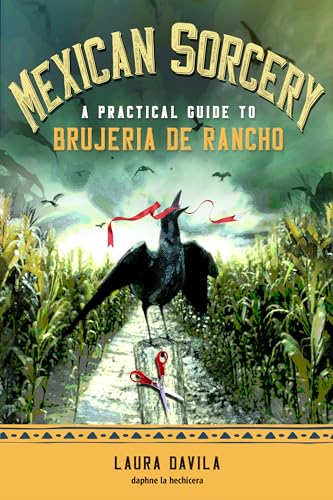 Mexican Sorcery: A Practical Guide to Brujeria De Rancho von Weiser Books