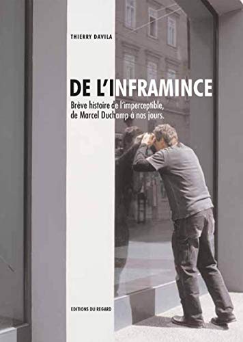 De l'inframince: Brève histoire de l'imperceptible, de Marcel Duchamp à nos jours von REGARD