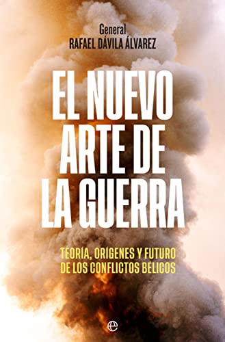 El nuevo arte de la guerra: Teoría, orígenes y futuro de los conflictos bélicos