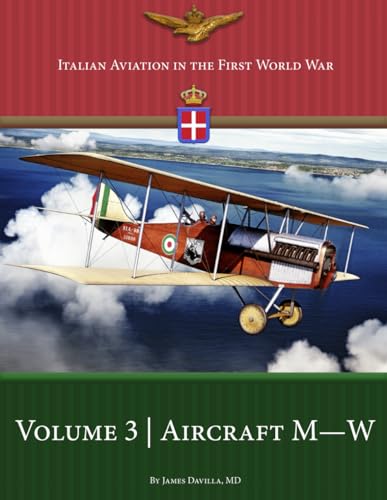 Italian Aviation in the First World War: Volume 3: Aircraft M–W