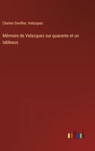 Mémoire de Velazquez sur quarante et un tableaux von Outlook Verlag