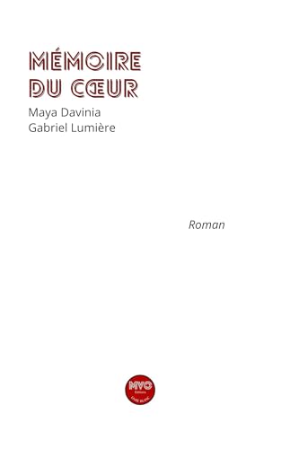 la mémoire du coeur von MVO EDITIONS