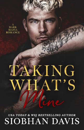 Taking What's Mine: A Dark Mafia Romance