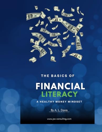 The Basics of Financial Literacy: A Healthy Money Mindset von Independently published