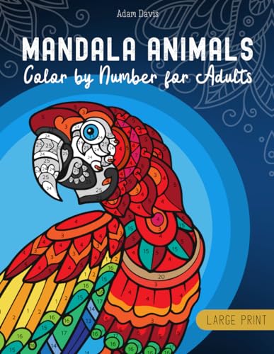 Mandala Animals Color by Number for Adults (Large Print): Activity Coloring Book for Relaxation and Stress Relief