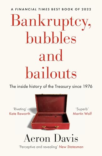 Bankruptcy, Bubbles and Bailouts: The Inside History of the Treasury Since 1976 (Manchester Capitalism) von Manchester University Press