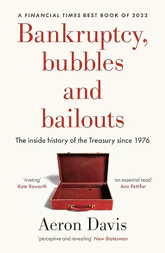 Bankruptcy, bubbles and bailouts: The inside history of the Treasury since 1976 (Manchester Capitalism)