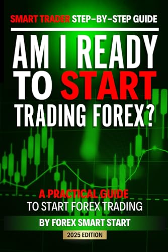Smart Trader Step-by-Step Guide Am I Ready to Start Trading Forex? (Smart Traders Guides) von Independently published
