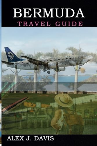 Bermuda Travel Guide: Exclusive Resorts and Activities in the Caribbean Bermuda Travel Guide: Exclusive Resorts and Activities in the Caribbean von Independently published