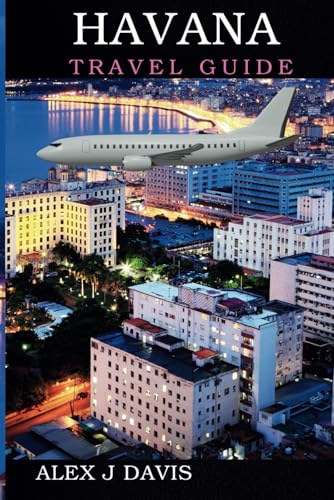 Havana Travel Guide: A Deep Dive into Cuba's Rich Heritage Havana Travel Guide: A Deep Dive into Cuba's Rich Heritage von Independently published