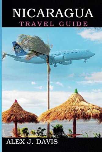 Nicaragua Travel Guide: Backpacking, Beaches, and Colonial Charm in the Heart of Central America Nicaragua Travel Guide: Backpacking, Beaches, and Colonial Charm in the Heart of Central America von Independently published