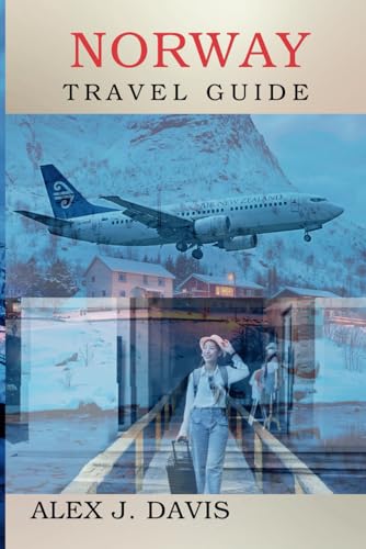 Norway Travel Guide: Epic Fjords, Northern Lights and Scenic Railways-Your Ultimate Bucket List Adventure von Independently published