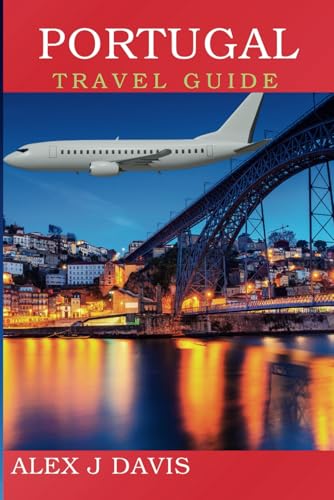 Portugal Travel Guide: Exploring the Land of Fido, Flavors and Festivals Portugal Travel Guide: Exploring the Land of Fido, Flavors and Festivals von Independently published