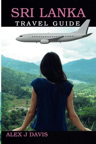 Sri Lanka Travel Guide: Your Complete Resource for an Unforgettable Journey in South Asia Sri Lanka Travel Guide: Your Complete Resource for an Unforgettable Journey in South Asia von Independently published