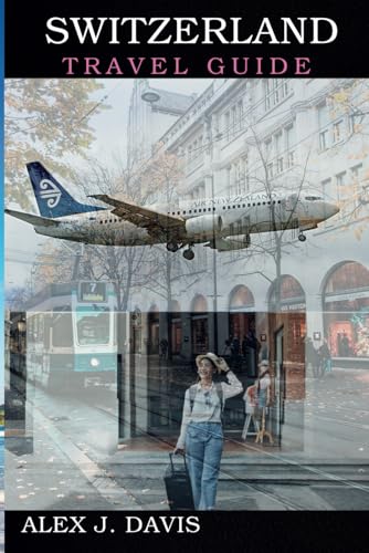 Switzerland Travel Guide: Best of Central Europe, Ski Resorts, Summer Escape and Alpine Adventures Switzerland Travel Guide: Best of Central Europe, Ski Resorts, Summer Escape and Alpine Adventures von Independently published