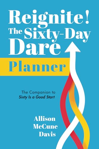 Reignite! The Sixty-Day Dare Planner: The Companion to Sixty Is a Good Start Reignite! The Sixty-Day Dare Planner: The Companion to Sixty Is a Good Start von Niche Pressworks