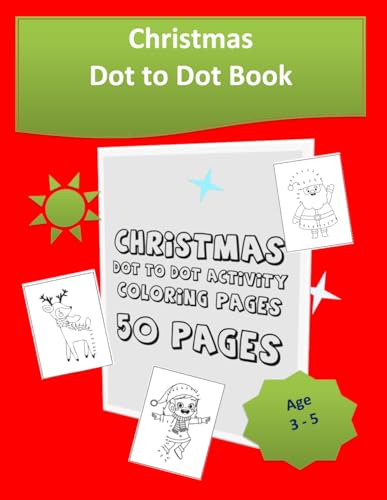 Christmas Dot to Dot Book: 50 pages to connect dots and color (dot to dot book for toddlers, Band 1) von Independently published