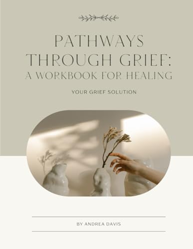 Pathways Through Grief: A Workbook for Healing von Lulu