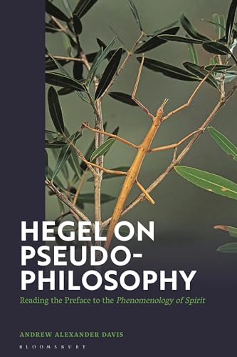 Hegel on Pseudo-Philosophy: Reading the Preface to the "Phenomenology of Spirit" Hegel on Pseudo-Philosophy: Reading the Preface to the "Phenomenology of Spirit"