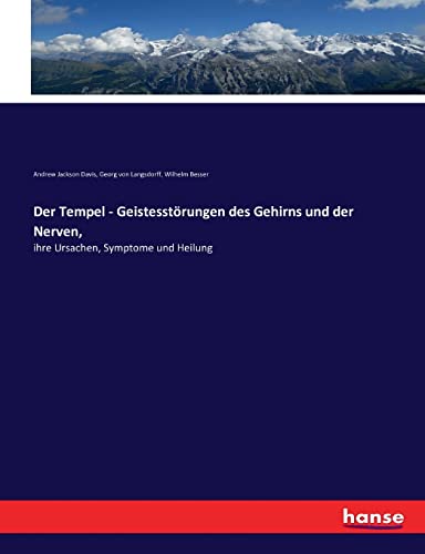Der Tempel - Geistesstörungen des Gehirns und der Nerven,: ihre Ursachen, Symptome und Heilung