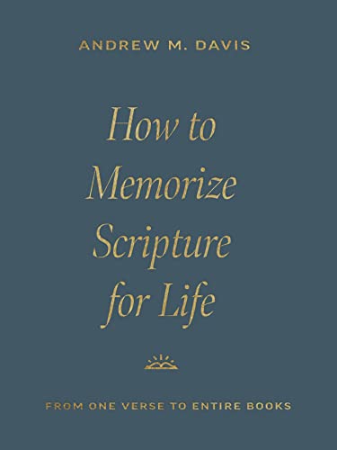 How to Memorize Scripture for Life: From One Verse to Entire Books von Crossway Books