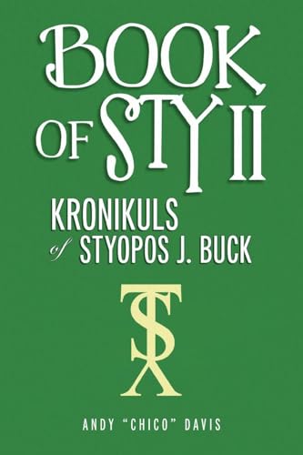 Book of Sty II: Kronikuls of Styopos J. Buck Book of Sty II: Kronikuls of Styopos J. Buck von Writers Branding LLC
