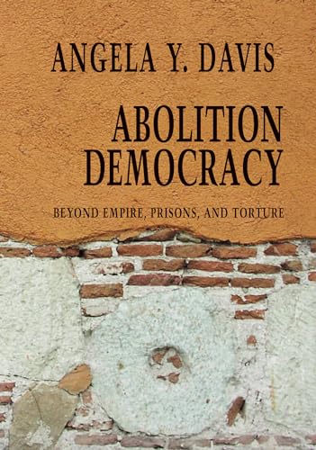 Abolition Democracy: Beyond Empire, Prisons, and Torture (Open Media Series)