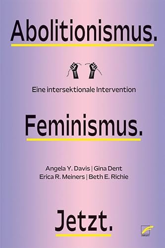 Abolitionismus. Feminismus. Jetzt.: Eine intersektionale Intervention von Unrast Verlag