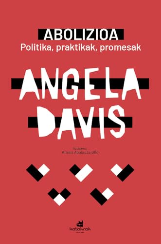 Abolizioa: Politika, praktikak, promesak (Saiakera, Band 33) von Katakrak