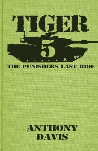 Tiger 5: The Punishers' Last Ride von Independently published