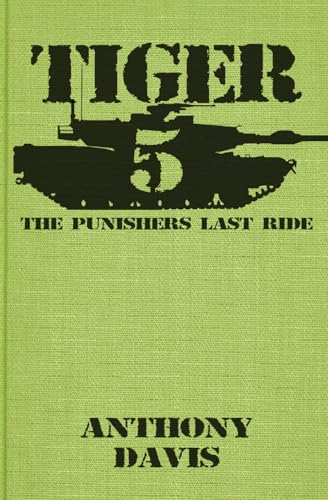 Tiger 5: The Punishers' Last Ride von Independently published