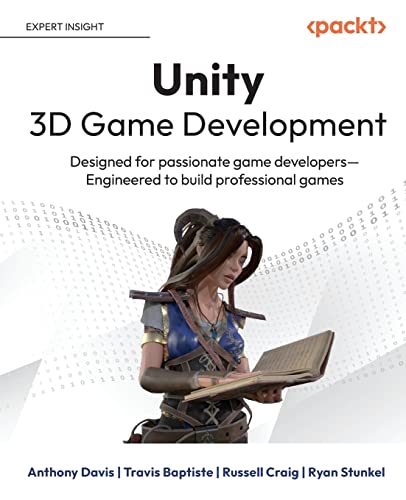 Unity 3D Game Development: Designed for passionate game developers Engineered to build professional games von Packt Publishing