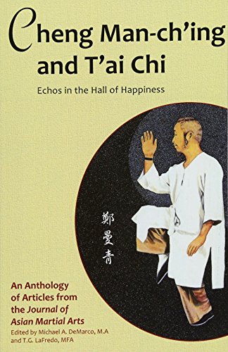 Cheng Man-ch'ing and T'ai Chi: Echoes in the Hall of Happiness