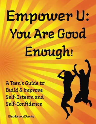 Empower U: You Are Good Enough!: A Teen's Guide to Build Self-Esteem and Self-Confidence von Independently published