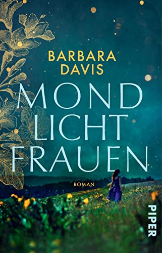 Mondlichtfrauen: Roman | Ein bezaubernder Frauenroman über Neuanfänge und zweite Chancen