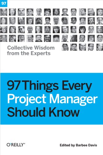 97 Things Every Project Manager Should Know: Collective Wisdom from the Experts von O'Reilly Media