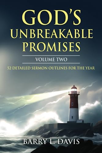 God’s Unbreakable Promises Volume Two: 52 Detailed Sermon Outlines for the Year (Sermon Outlines for Busy Pastors, Band 9)