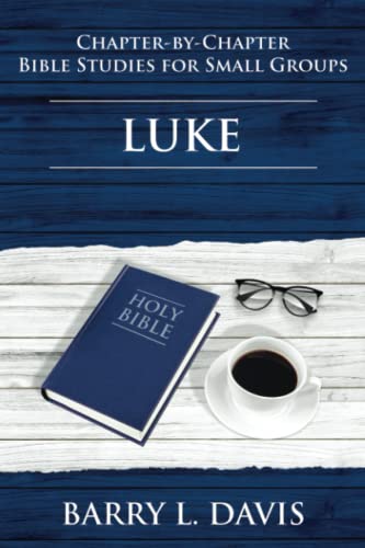 Luke: Chapter-By-Chapter Bible Studies for Small Groups von Independently published