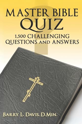 Master Bible Quiz: 1,500 Challenging Questions and Answers von CREATESPACE