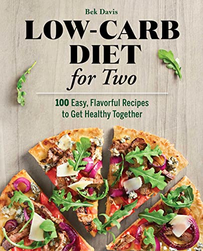 Low-Carb Diet for Two: 100 Easy, Flavorful Recipes to Get Healthy Together von Rockridge Press