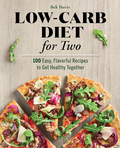 Low-Carb Diet for Two: 100 Easy, Flavorful Recipes to Get Healthy Together von Rockridge Press