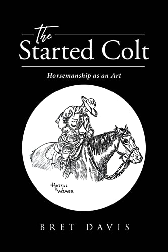 The Started Colt: Horsemanship as an Art