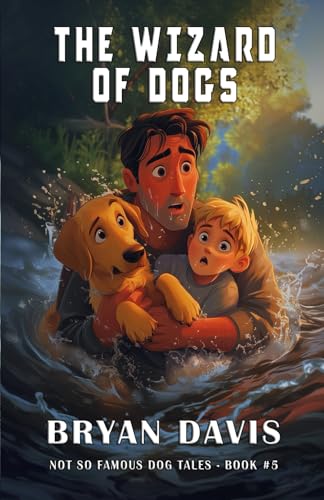 The Wizard of Dogs (Not-So-Famous Dog Tales, Band 5) von Scrub Jay Journeys