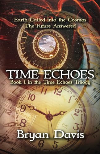 Time Echoes (Time Echoes Trilogy V1) (The Time Echoes Trilogy, Band 1) von Scrub Jay Journeys
