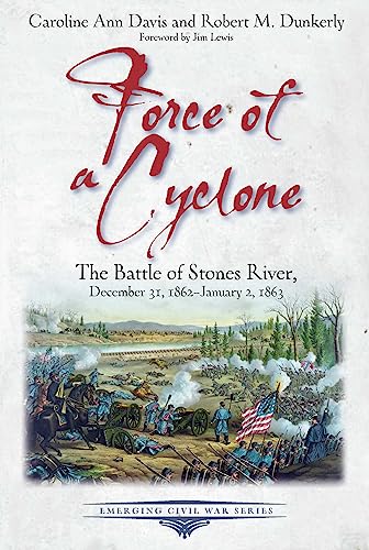 Force of a Cyclone: The Battle of Stones River, December 31, 1862-january 2, 1863 (Emerging Civil War) von Savas Beatie