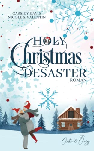 Holy Christmas Desaster: Cute&Cozy Weihnachtsroman von Independently published